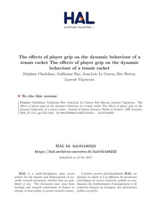 The Effects of Player Grip on the Dynamic Behaviour of a Tennis Racket the Effects of Player Grip on the Dynamic Behaviour of A
