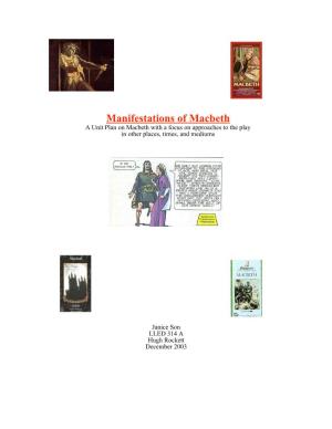 Manifestations of Macbeth a Unit Plan on Macbeth with a Focus on Approaches to the Play in Other Places, Times, and Mediums