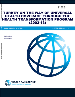 TURKEY on the WAY of UNIVERSAL HEALTH COVERAGE THROUGH the Healthpublic Disclosure Authorized TRANSFORMATION PROGRAM (2003-13)