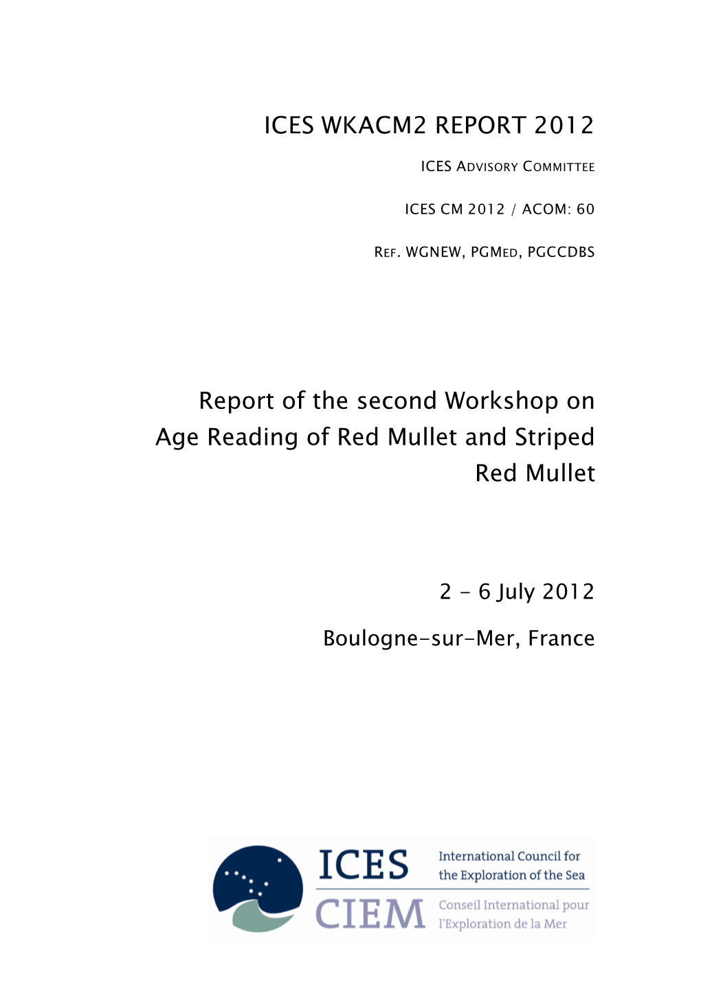 Report of the Workshop on Age Reading of Red Mullet and Striped Red Mul- Let, 2–6 July 2012, Boulogne-Sur-Mer, France