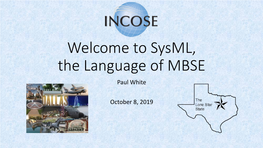 Sysml, the Language of MBSE Paul White