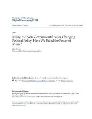 Music, the Non-Governmental Actor Changing Political Policy: Have We Failed the Power of Music? Alex Hershey University of Rhode Island, Musicaltones@Gmail.Com