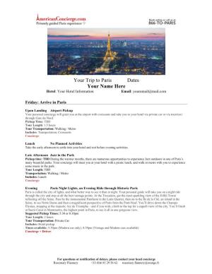 Your Trip to Paris Dates Your Name Here Hotel: Your Hotel Information Email: Youremail@Mail.Com