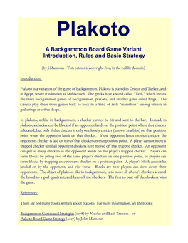 Plakoto Board Game Strategy (2017) by John Mamoun Or, for Some Articles on Neural Nets and Plakoto Game Programming and Strategy, See