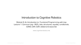 Introduction to Cognitive Robotics