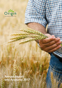Annual Report and Accounts 2017 Origin Enterprises Plc Is a Leading Agri-Services Group, Employing Over 2,300 People Across 136 Operating Locations* in Five Countries