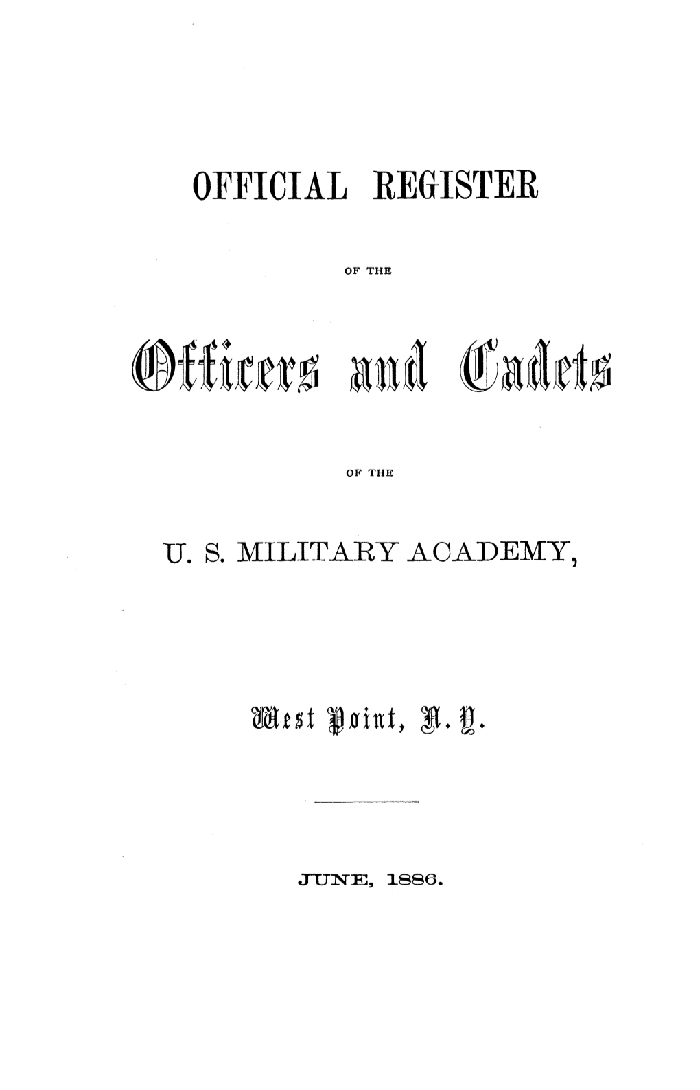 Official Register of the Officers and Cadets of the U.S. Military Academy, West Point, N.Y. 1886