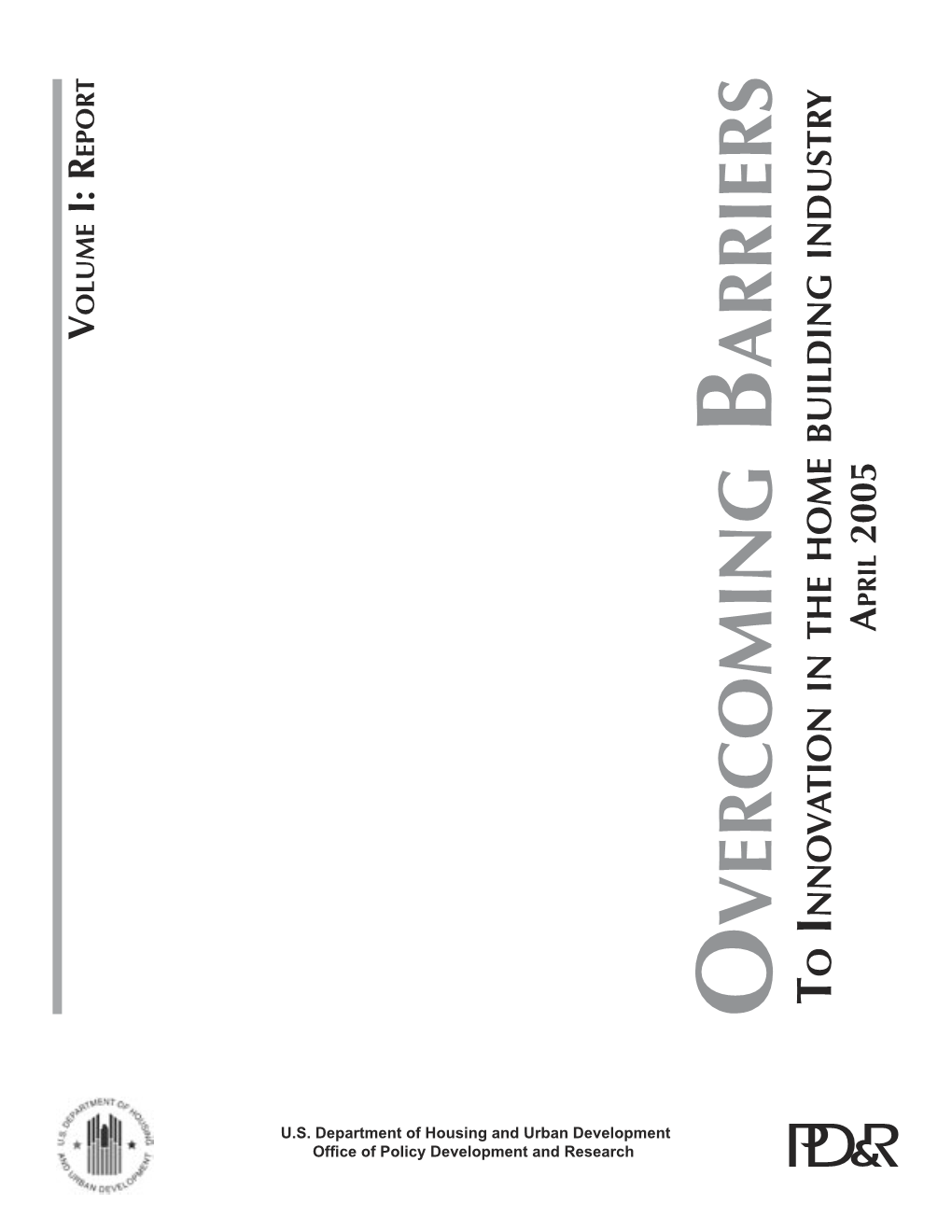 OVERCOMING BARRIERS to INNOVATION in the HOME BUILDING INDUSTRY APRIL 2005 Disclaimer