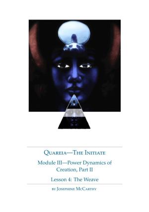 Quareia—The Initiate Module III—Power Dynamics of Creation, Part II Lesson 4: the Weave