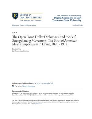 The Open Door, Dollar Diplomacy, and the Self-Strengthening Movement: the Irb Th of American Idealist Imperialism in China, 1890 - 1912" (2018)
