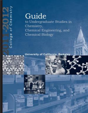 To Undergraduate Studies in Chemistry, Chemical Engineering, and Chemical Biology College of Chemistry, University of California, Berkeley, 2011-12