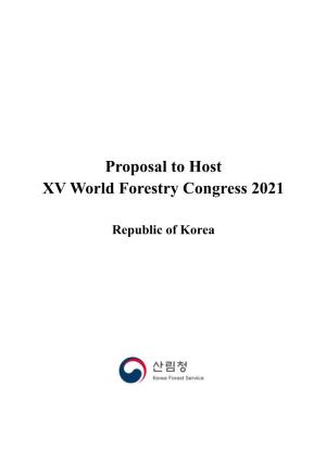 Republic of Korea's Proposal to Host XV World Forestry Congress 2021