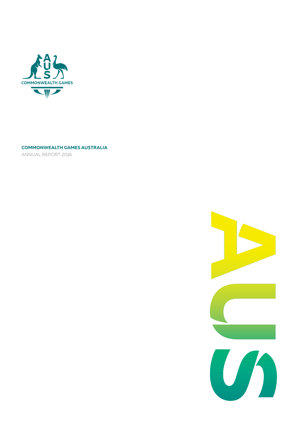 Commonwealth Games Australia Annual Report 2016 Commonwealth Games Australia 2 3 Annual Report 2016