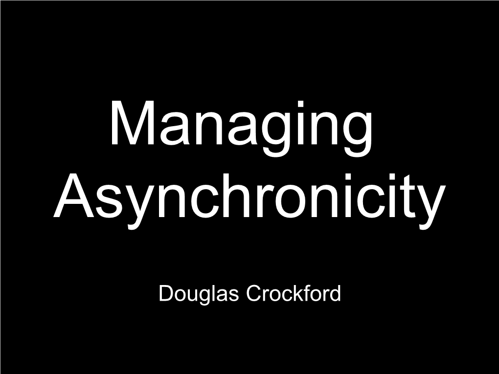 Douglas Crockford More Than One Thing at a Time