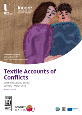 Textile Accounts of Conflicts Linen Hall Library, Belfast January - March 2015 #Accountsni TEXTILE ACCOUNTS