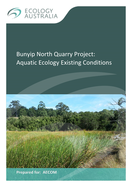 Bunyip North Quarry Project: Aquatic Ecology Existing Conditions