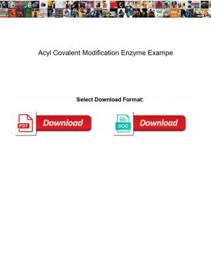 Acyl Covalent Modification Enzyme Exampe