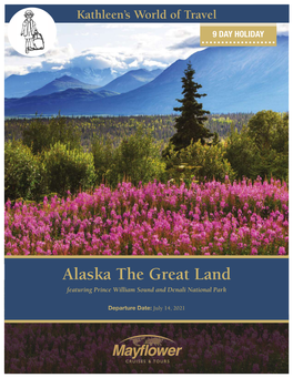 Alaska the Great Land Featuring Prince William Sound and Denali National Park