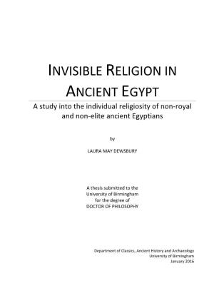 INVISIBLE RELIGION in ANCIENT EGYPT a Study Into the Individual Religiosity of Non-Royal and Non-Elite Ancient Egyptians