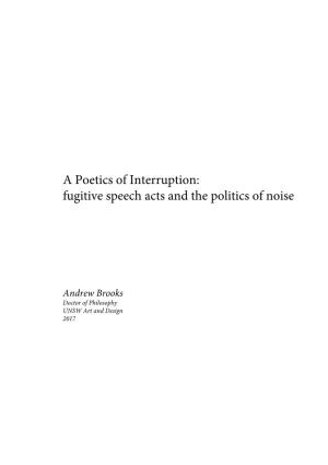 A Poetics of Interruption: Fugitive Speech Acts and the Politics of Noise