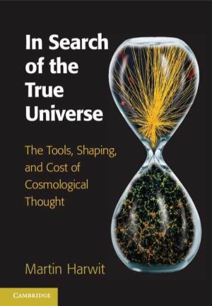 Harwit M. in Search of the True Universe.. the Tools, Shaping, And