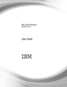 IBM Cognos Workspace Version 10.2.2: User Guide Chapter 4