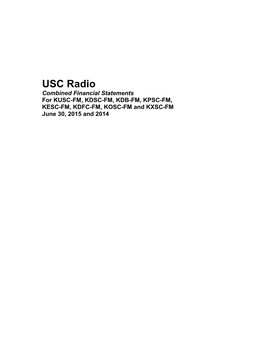 USC Radio Combined Financial Statements for KUSC-FM, KDSC-FM, KDB-FM, KPSC-FM, KESC-FM, KDFC-FM, KOSC-FM and KXSC-FM June 30, 2015 and 2014