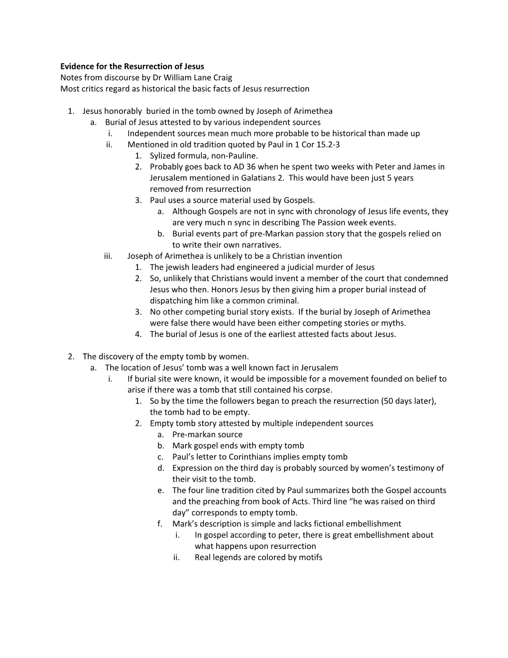 Evidence for the Resurrection of Jesus Notes from Discourse by Dr William Lane Craig Most Critics Regard As Historical the Basic Facts of Jesus Resurrection