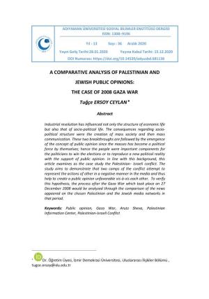 A COMPARATIVE ANALYSIS of PALESTINIAN and JEWISH PUBLIC OPINIONS: the CASE of 2008 GAZA WAR Tuğçe ERSOY CEYLAN 