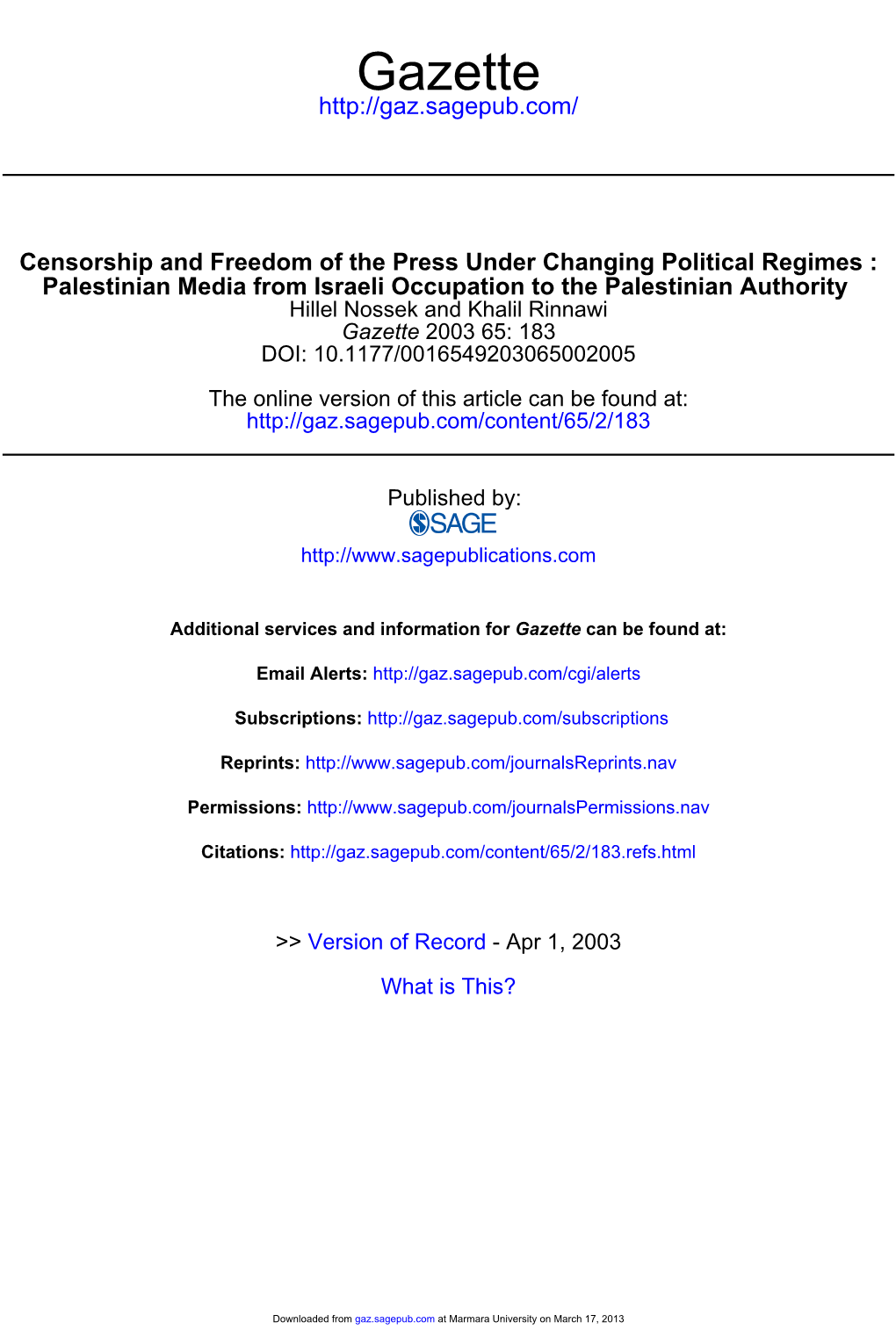 Palestinian Media from Israeli Occupation to the Palestinian Authority Hillel Nossek and Khalil Rinnawi Gazette 2003 65: 183 DOI: 10.1177/0016549203065002005