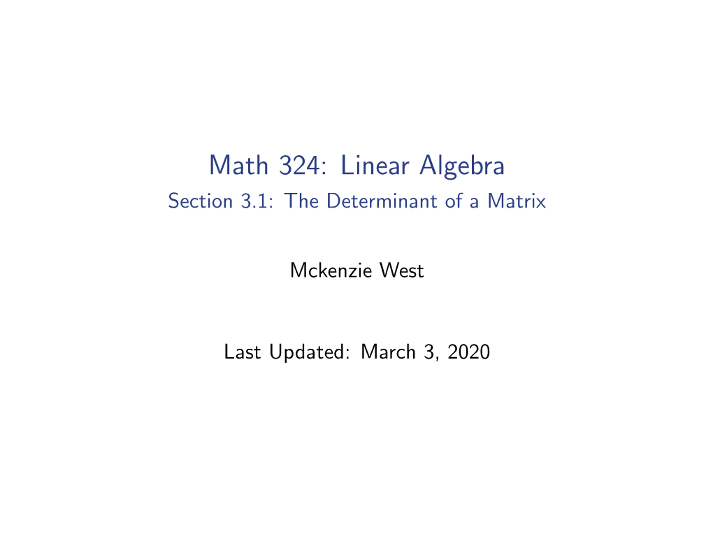 Math 324: Linear Algebra Section 3.1: the Determinant of a Matrix