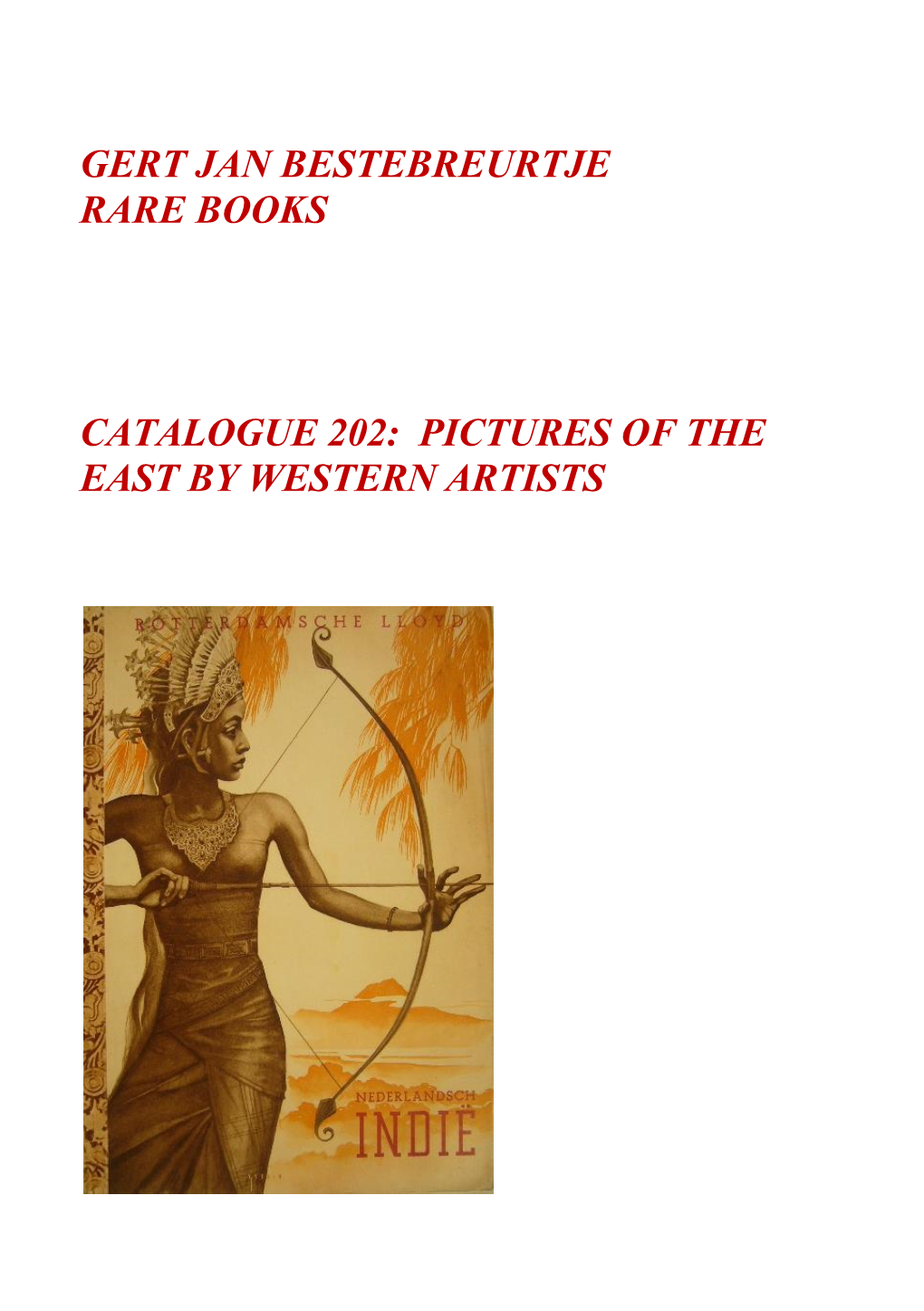 Gert Jan Bestebreurtje Rare Books Catalogue 202: Pictures of the East