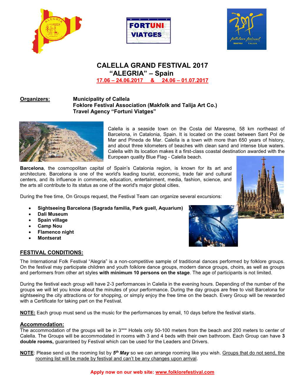 CALELLA GRAND FESTIVAL 2017 “ALEGRIA” – Spain 17.06 – 24.06.2017 & 24.06 – 01.07.2017