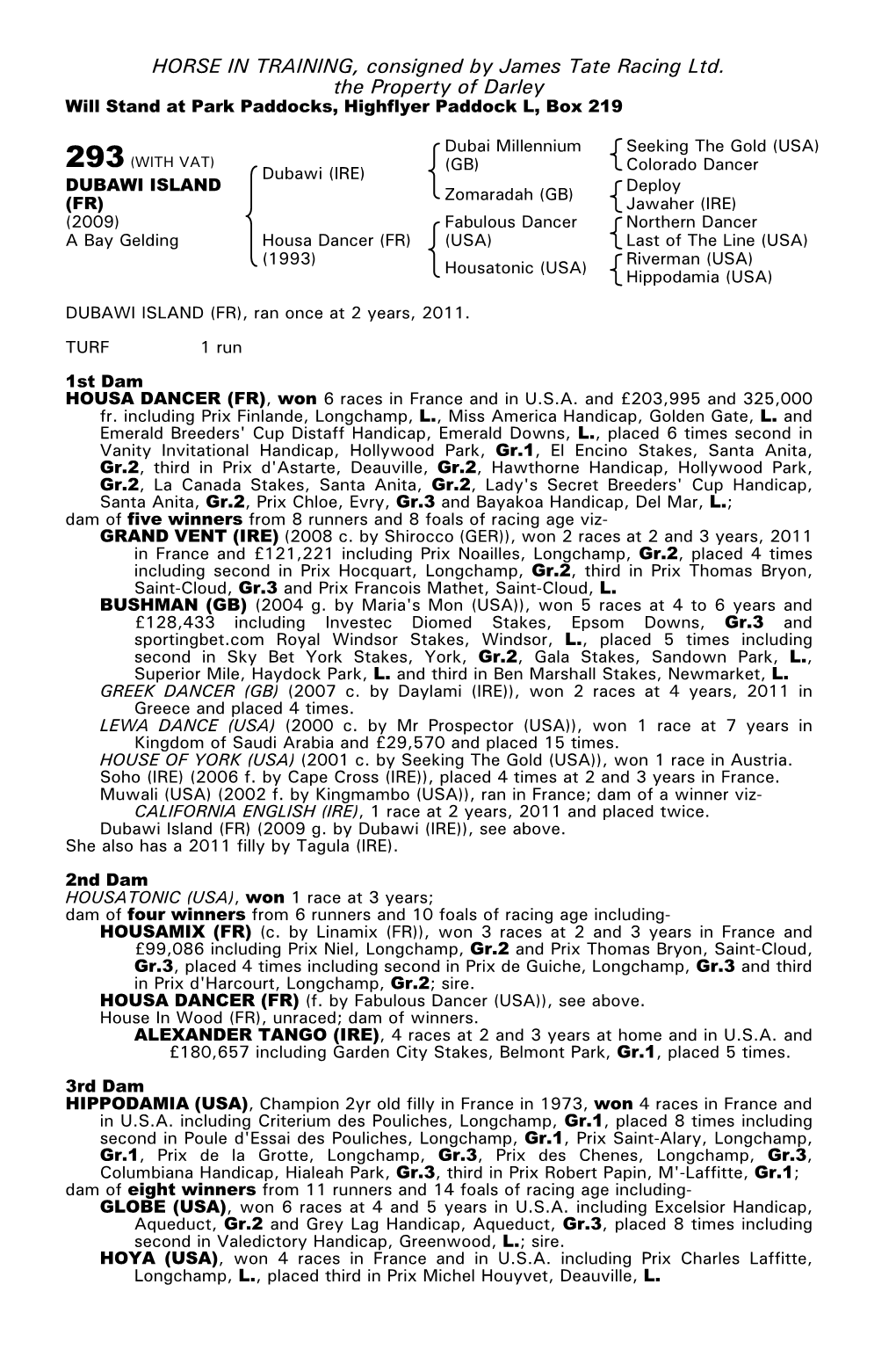 HORSE in TRAINING, Consigned by James Tate Racing Ltd. the Property of Darley Will Stand at Park Paddocks, Highflyer Paddock L, Box 219