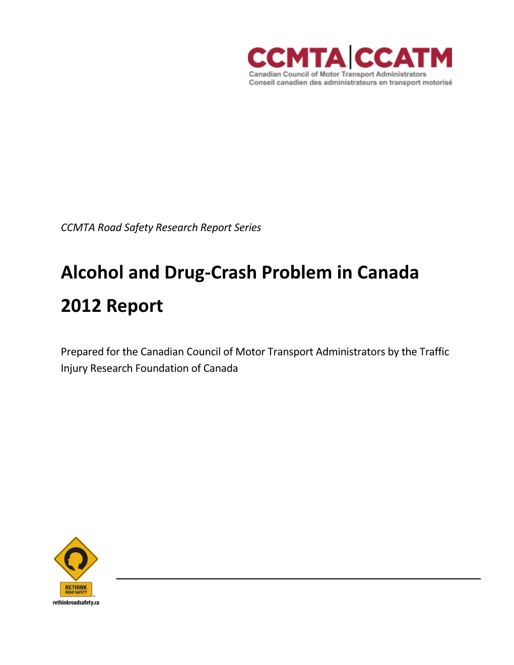 The Alcohol-Crash Problem in Canada, Was Co-Funded by Transport Canada and the Canadian Council of Motor Transport Administrators (CCMTA)