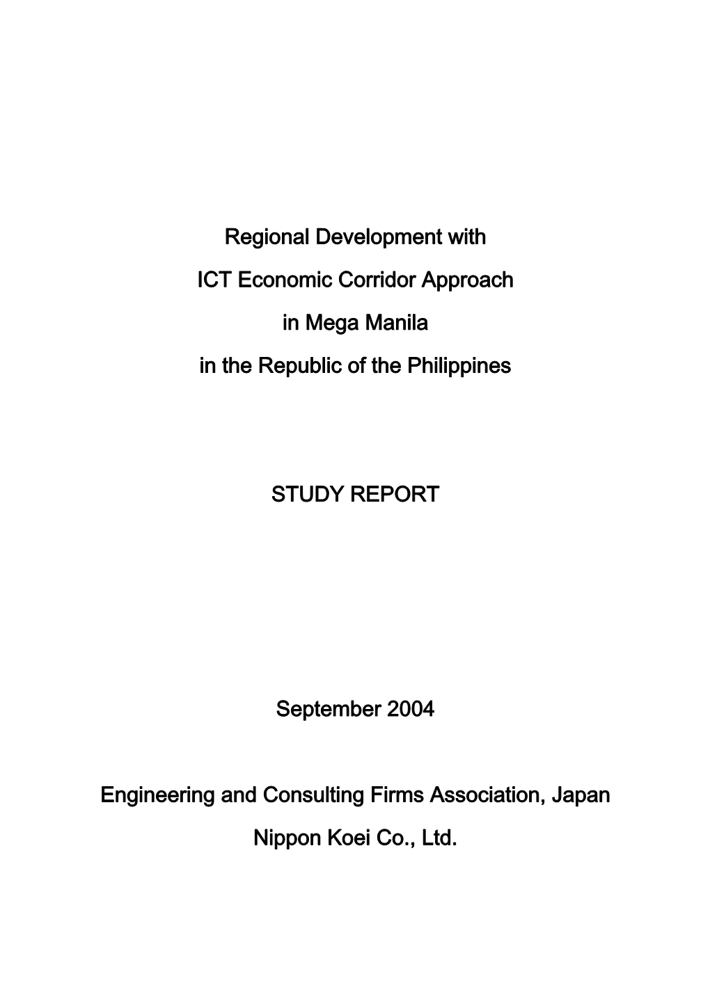 Regional Development with ICT Economic Corridor Approach in Mega Manila in the Republic of the Philippines STUDY REPORT Septembe