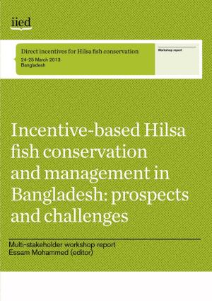 Incentive-Based Hilsa Fish Conservation and Management in Bangladesh: Prospects and Challenges