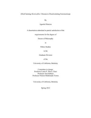 (Dis)Claiming Mestizofilia: Chicana/Os Disarticulating Euromestizaje by Agustín Palacios a Dissertation Submitted in Partial S
