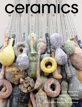 Cover: David Hicks Spotlight: Jill Oberman Clay Culture: Ernabella Arts Glaze: Low-Fire Majolica, High-Fire Wood