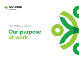 ANNUAL REPORT Our Purpose at Work 2020 AT-A-GLANCE Our Purpose at Work