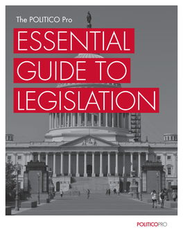 The POLITICO Pro ESSENTIAL GUIDE to LEGISLATION TABLE of CONTENTS