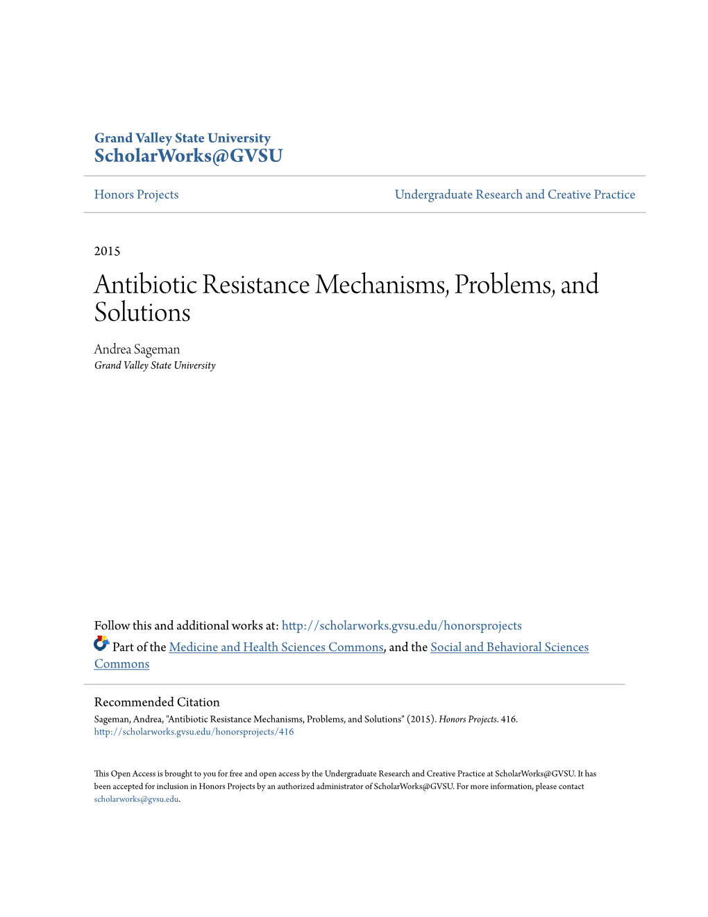 Antibiotic Resistance Mechanisms, Problems, and Solutions Andrea Sageman Grand Valley State University