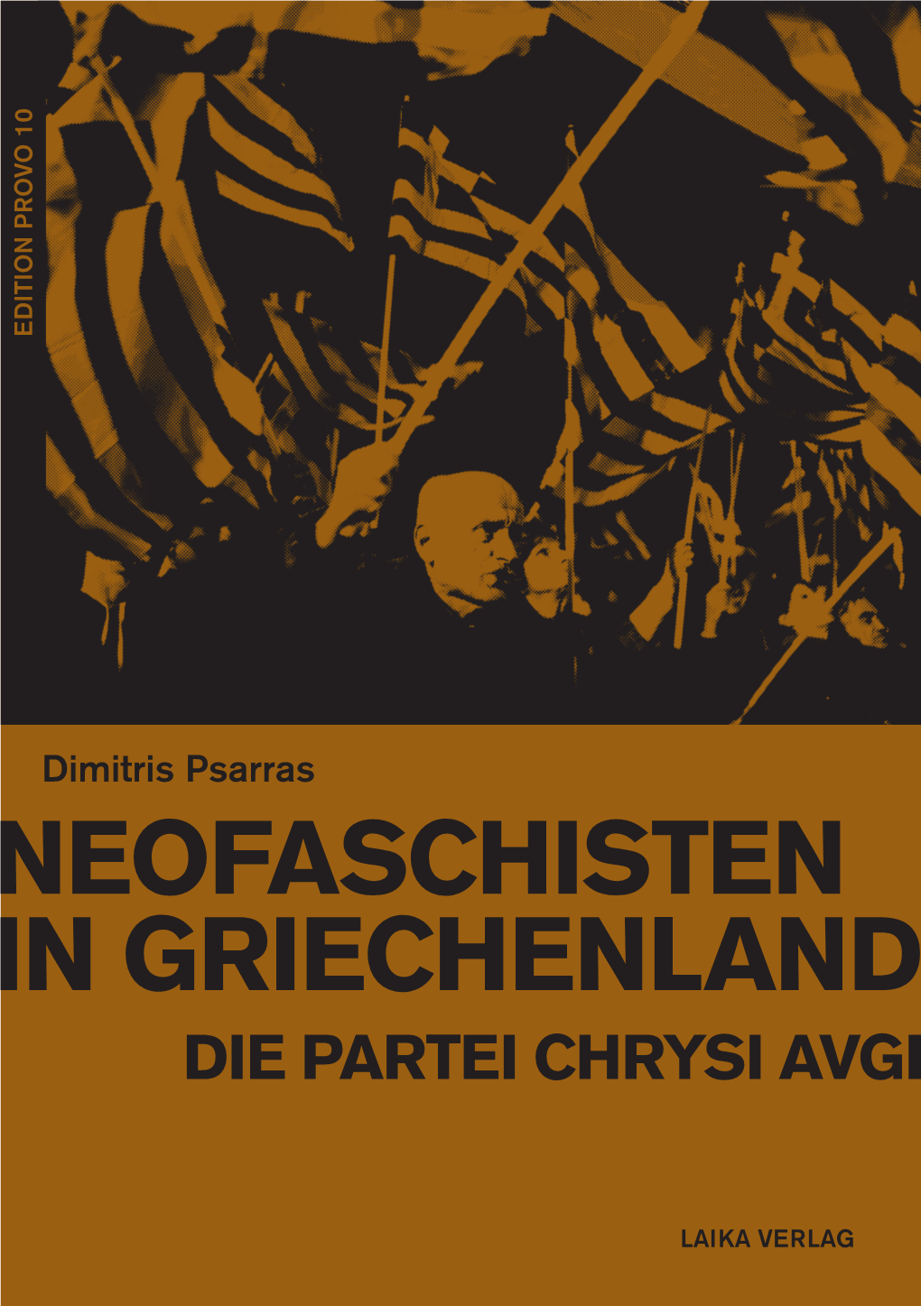 NEOFASCHISTEN in GRIECHENLAND DIE PARTEI CHRYSI AVGI Dimitris Psarras NEOFASCHISTEN in GRIECHENLAND DIE PARTEI CHRYSI AVGI