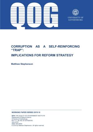 Corruption As a Self-Reinforcing “Trap”: Implications for Reform Strategy