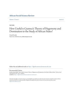How Useful Is Gramsci's Theory of Hegemony and Domination to the Study of African States? Daniel Kendie Prairie View A&M University, Ddkendie@Pvamu.Edu