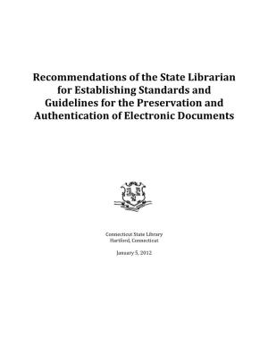 Recommendations on Establishing Standards and Guidelines for the Preservation and Authentication of Electronic Documents