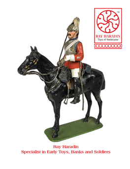 Ray Haradin Specialist in Early Toys, Banks and Soldiers Specialist in Early Toys