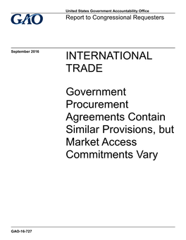 GAO-16-727, INTERNATIONAL TRADE: Government Procurement Agreements Contain Similar Provisions, but Market Access Commitments Va
