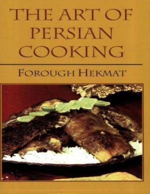 The Art of Persian Cooking (Hippocrene International