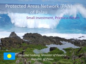 Protected Areas Network (PAN) of Palau Small Investment, Priceless Return